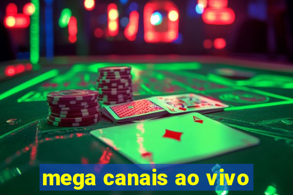 mega canais ao vivo